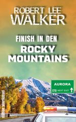 Finish in den Rocky Mountains Cover des Buches Finish in den Rocky Mountains (ISBN: 9783958132566)