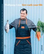 Low-Carb your life Cover des Buches Low-Carb your life (ISBN: 9783958140271)