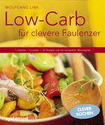 Low-Carb für clevere Faulenzer Cover des Buches Low-Carb für clevere Faulenzer (ISBN: 9783958140981)