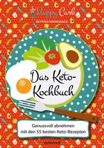 Happy Carb: Das Keto-Kochbuch Cover des Buches Happy Carb: Das Keto-Kochbuch (ISBN: 9783958141292)