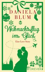 Weihnachtsflug ins Glück: Eine Love Story Cover des Buches Weihnachtsflug ins Glück: Eine Love Story (ISBN: 9783958180192)