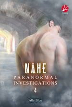 Paranormal Investigations 4: Nähe Cover des Buches Paranormal Investigations 4: Nähe (ISBN: 9783958230057)