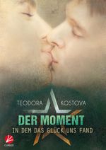Der Moment, in dem das Glück uns fand Cover des Buches Der Moment, in dem das Glück uns fand (ISBN: 9783958231979)