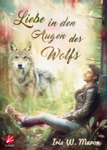 Liebe in den Augen des Wolfs Cover des Buches Liebe in den Augen des Wolfs (ISBN: 9783958233072)