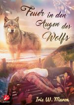 Feuer in den Augen des Wolfs Cover des Buches Feuer in den Augen des Wolfs (ISBN: 9783958233546)