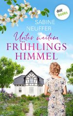 Unter weitem Frühlingshimmel Cover des Buches Unter weitem Frühlingshimmel (ISBN: 9783958240438)