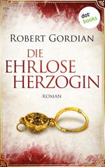 Die ehrlose Herzogin Cover des Buches Die ehrlose Herzogin (ISBN: 9783958241909)