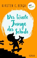 Der böseste Junge der Schule Cover des Buches Der böseste Junge der Schule (ISBN: 9783958246904)