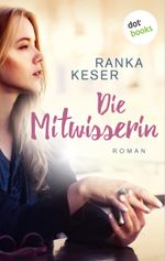 Die Mitwisserin Cover des Buches Die Mitwisserin (ISBN: 9783958247079)