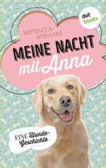 Meine Nacht mit Anna Cover des Buches Meine Nacht mit Anna (ISBN: 9783958248038)