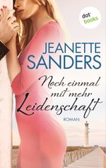 Noch einmal mit mehr Leidenschaft Cover des Buches Noch einmal mit mehr Leidenschaft (ISBN: 9783958249790)