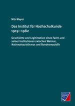 Das Institut für Hochschulkunde 1919 – 1982 Cover des Buches Das Institut für Hochschulkunde 1919 – 1982 (ISBN: 9783958262201)