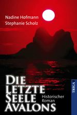 Die letzte Seele Avalons Cover des Buches Die letzte Seele Avalons (ISBN: 9783958280717)