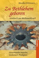 Zu Bethlehem geboren - Lesebuch zur Weihnachtszeit Cover des Buches Zu Bethlehem geboren - Lesebuch zur Weihnachtszeit (ISBN: 9783958282759)