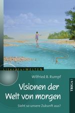 Visionen der Welt von morgen Cover des Buches Visionen der Welt von morgen (ISBN: 9783958282933)