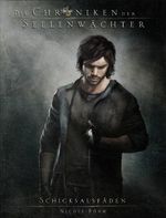 Die Chroniken der Seelenwächter - Band 2: Schicksalsfäden Cover des Buches Die Chroniken der Seelenwächter - Band 2: Schicksalsfäden (ISBN: 9783958340145)