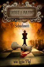 Frost & Payne - Die mechanischen Kinder 4: Schachmatt (Bände 10-12) Cover des Buches Frost & Payne - Die mechanischen Kinder 4: Schachmatt (Bände 10-12) (ISBN: 9783958343269)
