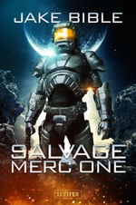SALVAGE MERC ONE Cover des Buches SALVAGE MERC ONE (ISBN: 9783958352063)