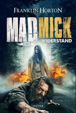 MAD MICK - WIDERSTAND Cover des Buches MAD MICK - WIDERSTAND (ISBN: 9783958356481)