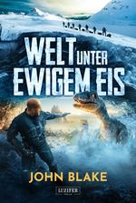 WELT UNTER EWIGEM EIS Cover des Buches WELT UNTER EWIGEM EIS (ISBN: 9783958356818)