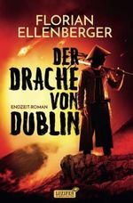 DER DRACHE VON DUBLIN: Endzeit-Thriller Cover des Buches DER DRACHE VON DUBLIN: Endzeit-Thriller (ISBN: 9783958357372)