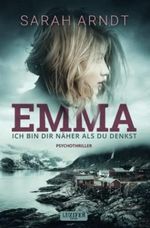 EMMA - ICH BIN DIR NÄHER ALS DU DENKST: Thriller Cover des Buches EMMA - ICH BIN DIR NÄHER ALS DU DENKST: Thriller (ISBN: 9783958357457)