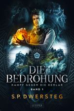 DIE BEDROHUNG (Kampf gegen die Xenlar - Band 1) Cover des Buches DIE BEDROHUNG (Kampf gegen die Xenlar - Band 1) (ISBN: 9783958358010)