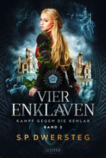 VIER ENKLAVEN (Kampf gegen die Xenlar - Band 2) Cover des Buches VIER ENKLAVEN (Kampf gegen die Xenlar - Band 2) (ISBN: 9783958358058)