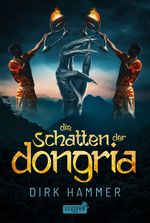 DIE SCHATTEN DER DONGRIA Cover des Buches DIE SCHATTEN DER DONGRIA (ISBN: 9783958358256)