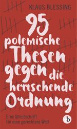 95 polemische Thesen gegen die herrschende Ordnung Cover des Buches 95 polemische Thesen gegen die herrschende Ordnung (ISBN: 9783958410640)