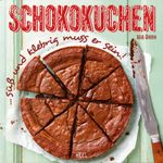 Schokokuchen Cover des Buches Schokokuchen (ISBN: 9783958431874)