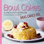 Bowl Cakes - Mug Cakes XXL Cover des Buches Bowl Cakes - Mug Cakes XXL (ISBN: 9783958432338)