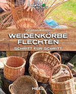 Weidenkörbe flechten Schritt für Schritt Cover des Buches Weidenkörbe flechten Schritt für Schritt (ISBN: 9783958433649)