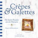 Crêpes & Galettes - Die besten Rezepte aus der Bretagne Cover des Buches Crêpes & Galettes - Die besten Rezepte aus der Bretagne (ISBN: 9783958433731)