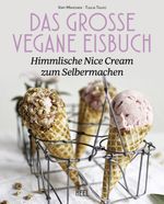Das große vegane Eisbuch: Himmlische N'ice Cream zum Selbermachen Cover des Buches Das große vegane Eisbuch: Himmlische N'ice Cream zum Selbermachen (ISBN: 9783958434844)