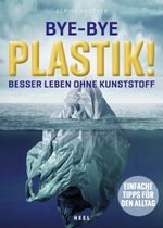 Bye-Bye Plastik! Cover des Buches Bye-Bye Plastik! (ISBN: 9783958439146)