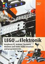 LEGO® und Elektronik: Raspberry Pi, Arduino, Sensoren, Motoren und vieles mehr einsetzen und programmieren (mitp Professional) Cover des Buches LEGO® und Elektronik: Raspberry Pi, Arduino, Sensoren, Motoren und vieles mehr einsetzen und programmieren (mitp Professional) (ISBN: 9783958454132)