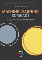 Machine Learning kompakt: Alles, was Sie wissen müssen (mitp Professional) Cover des Buches Machine Learning kompakt: Alles, was Sie wissen müssen (mitp Professional) (ISBN: 9783958459953)