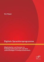Digitale Sprachlernprogramme: Möglichkeiten und Grenzen im Fremdsprachenunterricht und beim selbstständigen Fremdsprachenerwerb Cover des Buches Digitale Sprachlernprogramme: Möglichkeiten und Grenzen im Fremdsprachenunterricht und beim selbstständigen Fremdsprachenerwerb (ISBN: 9783958507029)