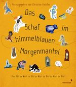 Das Schaf im himmelblauen Morgenmantel - Kinderbuch-Künstler spielen Stille Post Cover des Buches Das Schaf im himmelblauen Morgenmantel - Kinderbuch-Künstler spielen Stille Post (ISBN: 9783958540606)