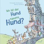 Wo ist der Hund namens Hund? Cover des Buches Wo ist der Hund namens Hund? (ISBN: 9783958542099)