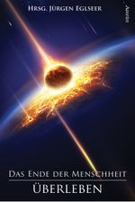 Das Ende der Menschheit: Überleben (Amrun Phantastik 2) Cover des Buches Das Ende der Menschheit: Überleben (Amrun Phantastik 2) (ISBN: 9783958690011)