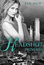 Headshot Princess Cover des Buches Headshot Princess (ISBN: 9783958693173)