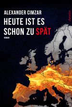 Heute ist es schon zu spät Cover des Buches Heute ist es schon zu spät (ISBN: 9783958693562)