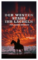 Der Westen stahl ihr Lächeln Cover des Buches Der Westen stahl ihr Lächeln (ISBN: 9783958694316)