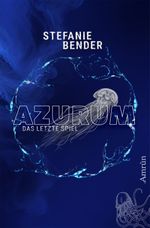 Azurum - Das letzte Spiel Cover des Buches Azurum - Das letzte Spiel (ISBN: 9783958695337)