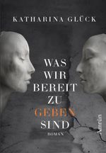 Was wir bereit zu geben sind Cover des Buches Was wir bereit zu geben sind (ISBN: 9783958695436)