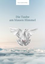 Die Taube am blauen Himmel Cover des Buches Die Taube am blauen Himmel (ISBN: 9783958720213)