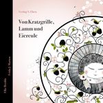 Von Kratzgrille, Lamm und Eiereule Cover des Buches Von Kratzgrille, Lamm und Eiereule (ISBN: 9783958723511)
