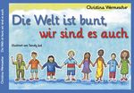 Die Welt ist bunt, wir sind es auch Cover des Buches Die Welt ist bunt, wir sind es auch (ISBN: 9783958764897)